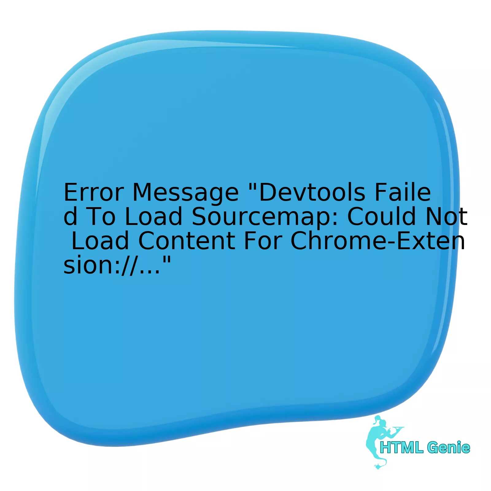 Error Message "Devtools Failed To Load Sourcemap: Could Not Load Content For Chrome-Extension://..."