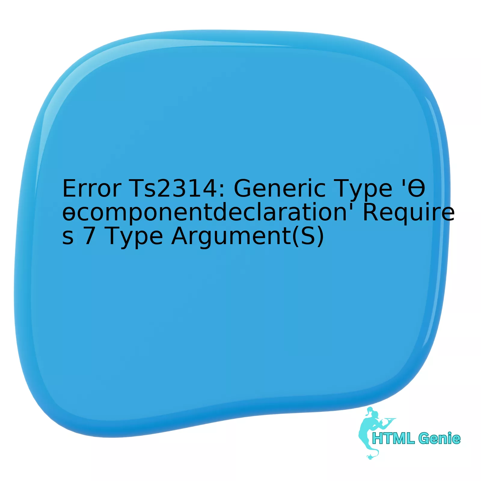 Error Ts2314: Generic Type 'Ɵɵcomponentdeclaration' Requires 7 Type Argument(S)