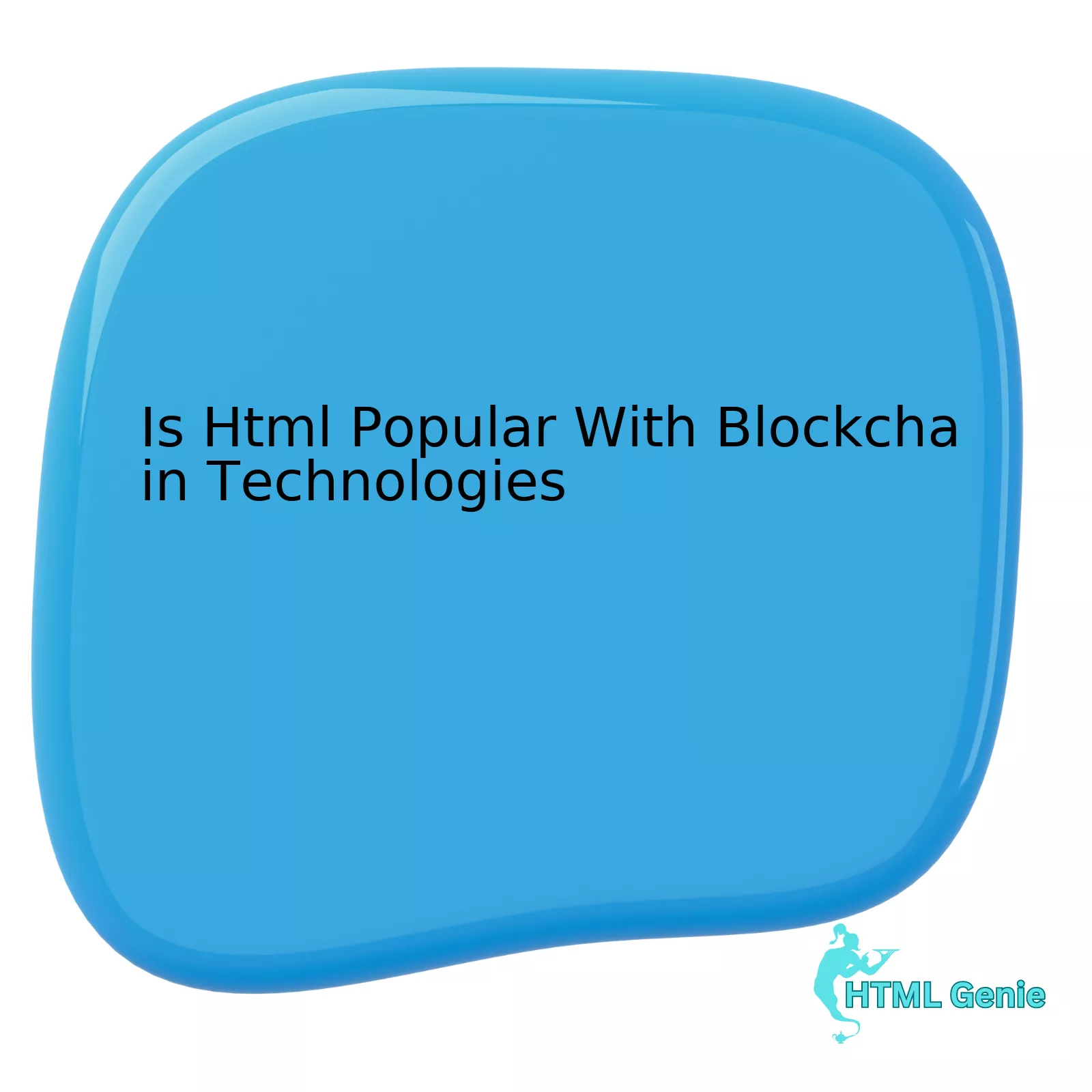 Is Html Popular With Blockchain Technologies