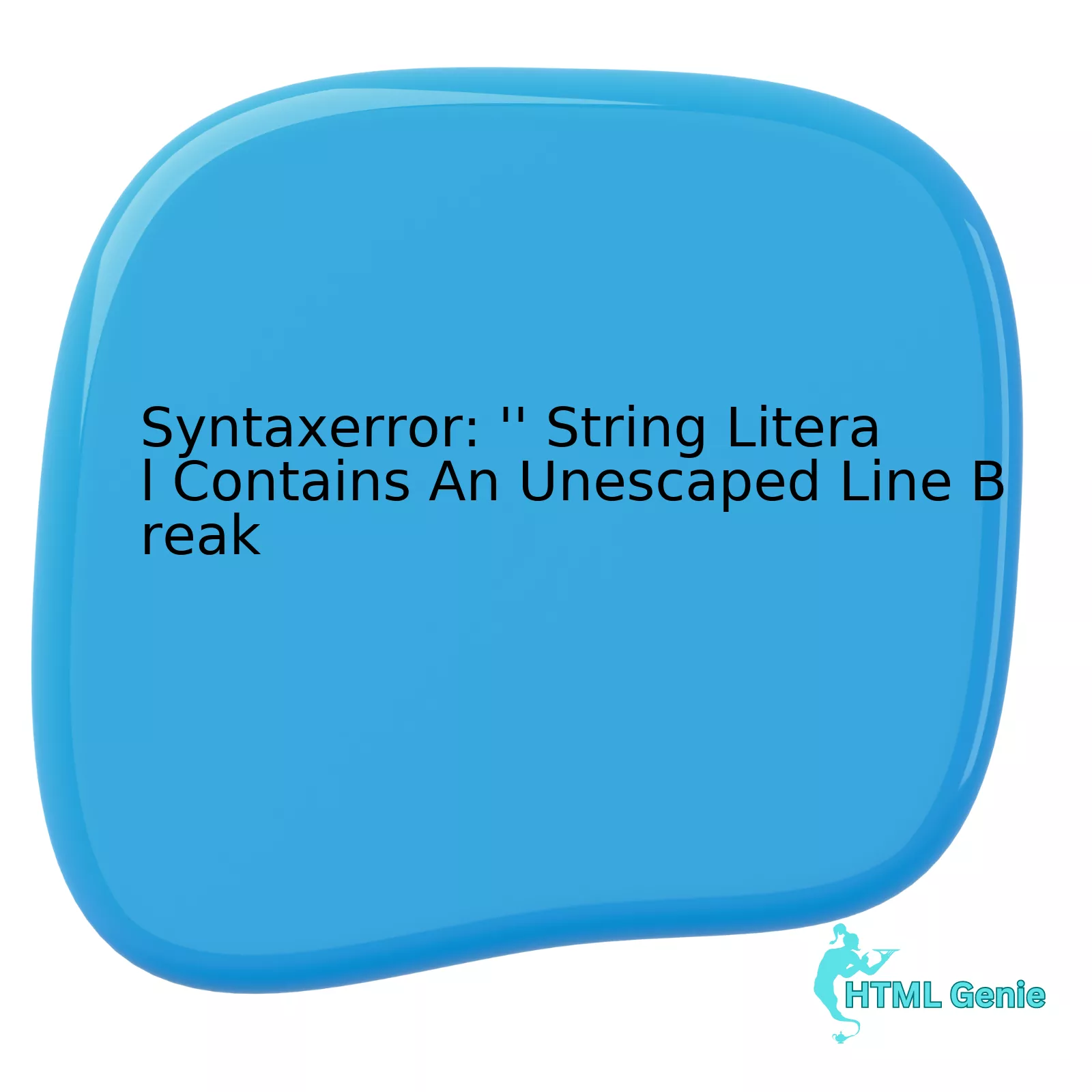 Syntaxerror: '' String Literal Contains An Unescaped Line Break